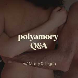 POLYAMORY Q&A